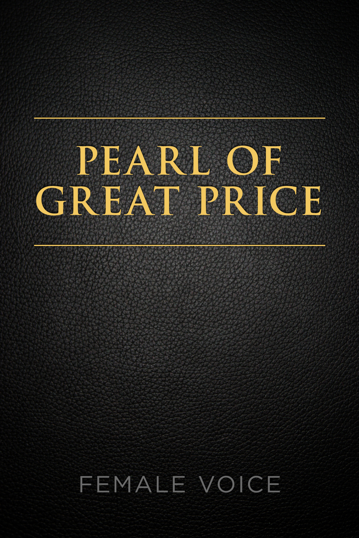 The Official Audio for the Pearl of Great Price: Female Voice