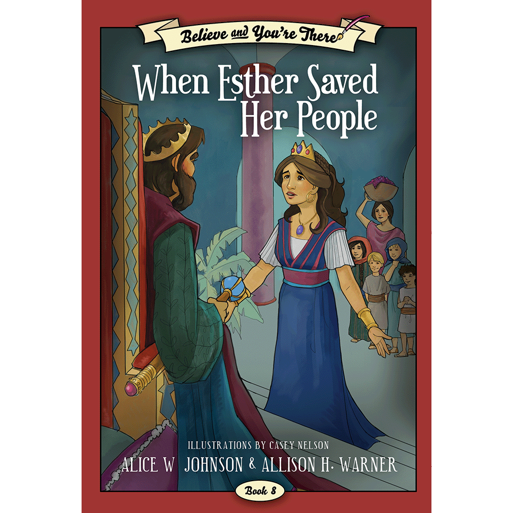 When Esther Saved Her People (Believe and You're There Book 8)