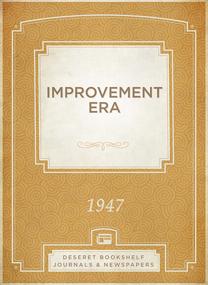 Improvement Era, 1947