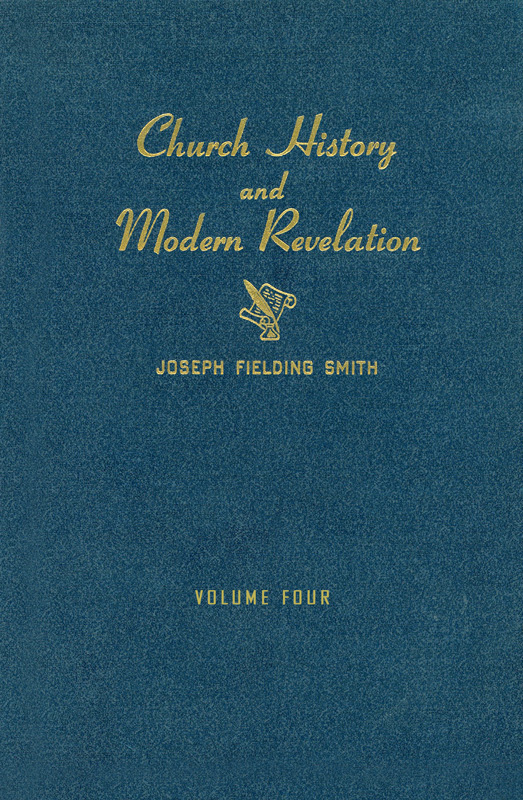 Church History and Modern Revelation, vol. 4