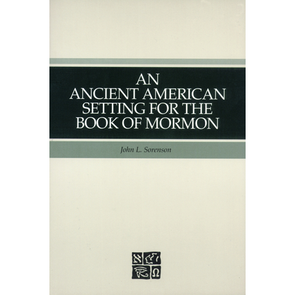 Ancient American Setting for the Book of Mormon