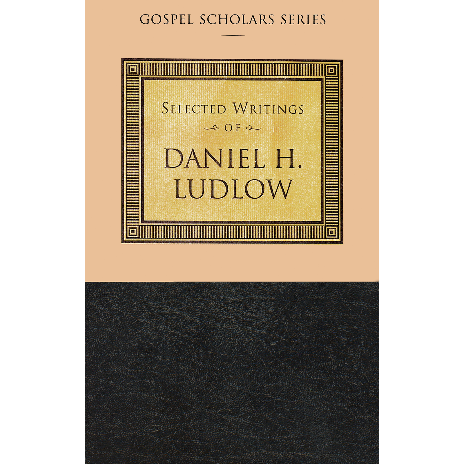 Selected Writings of Daniel H. Ludlow (Gospel Scholars Series), , large image number 0