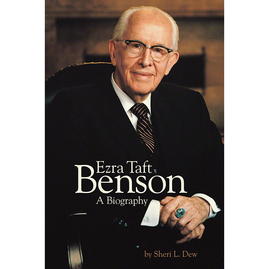 Ezra Taft Benson: A Biography
