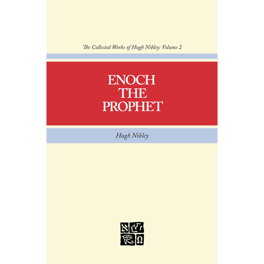 Enoch the Prophet (Collected Works of Hugh Nibley, Vol. 2)