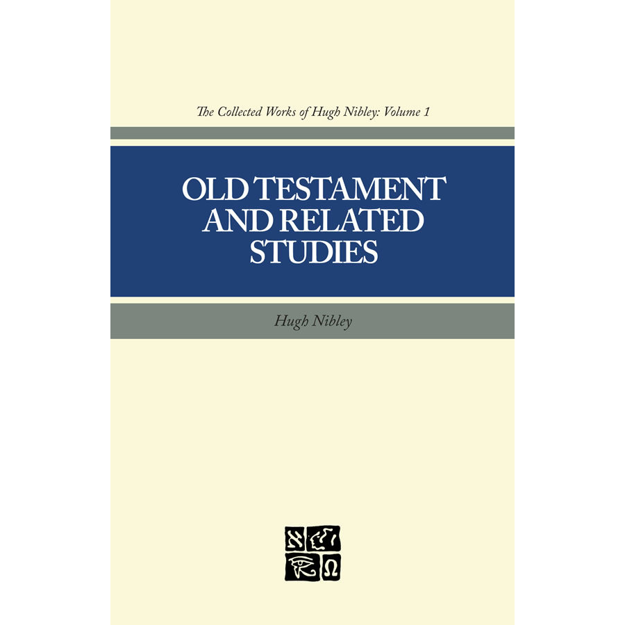 Old Testament and Related Studies (Collected Works of Hugh Nibley, Vol. 1)
