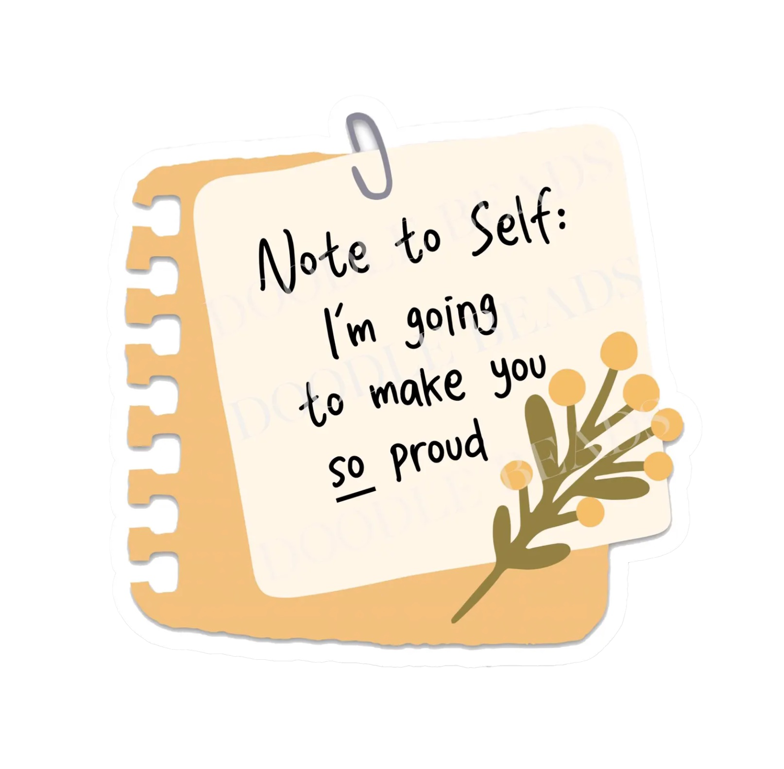 I'm Going to Make You So Proud Sticker