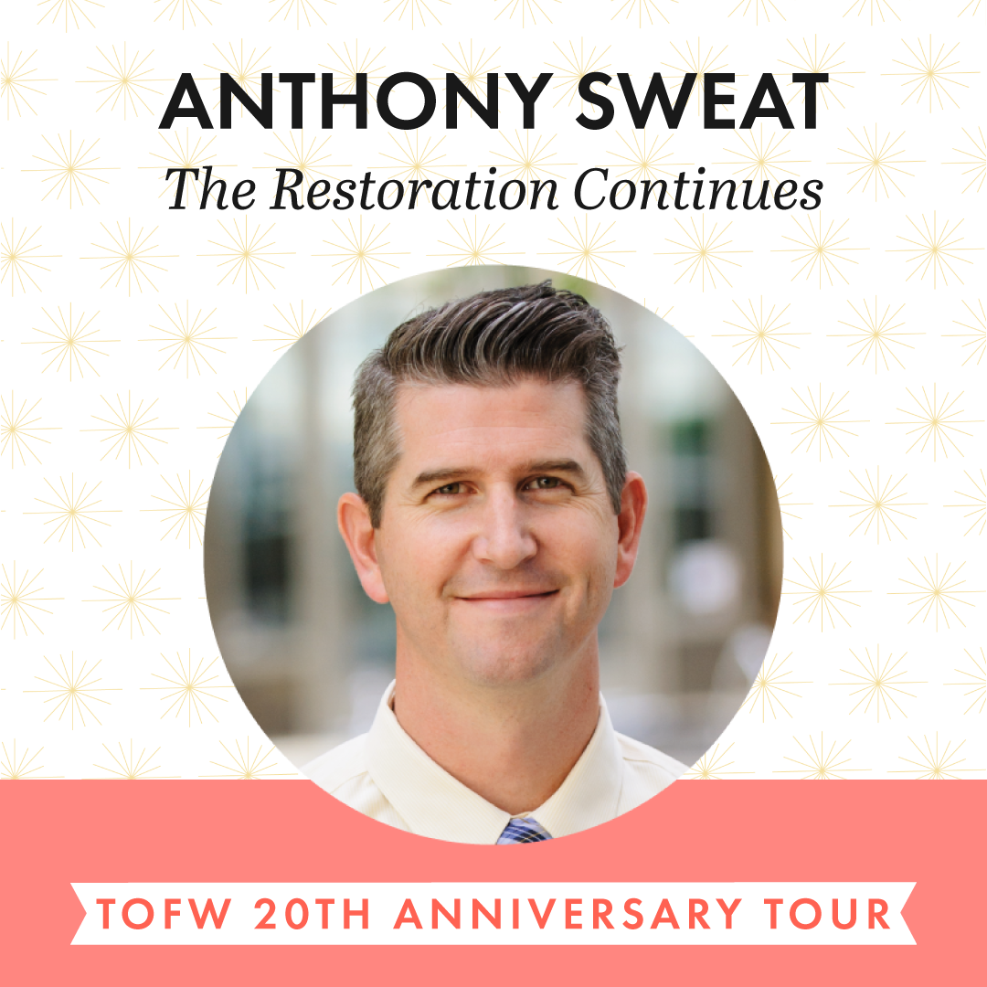 The Restoration Continues - TOFW 2022 Glorious Light Tour
