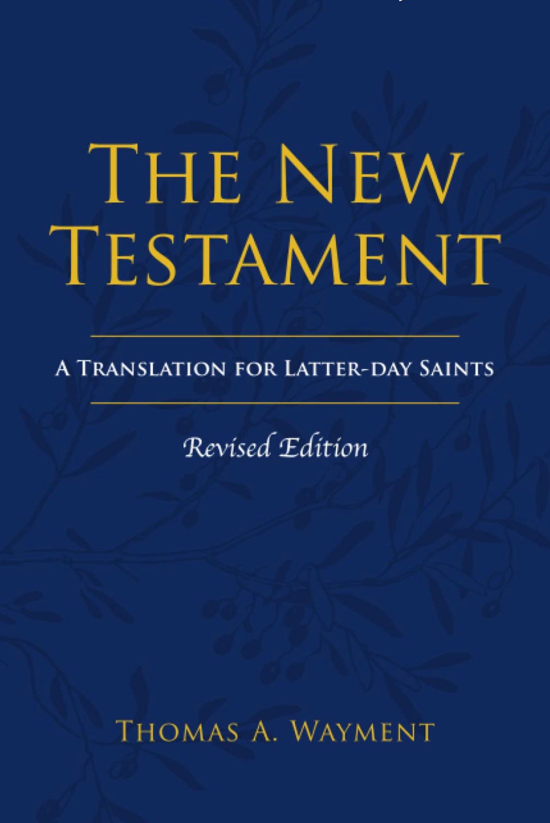 The New Testament: A Translation for Latter-day Saints