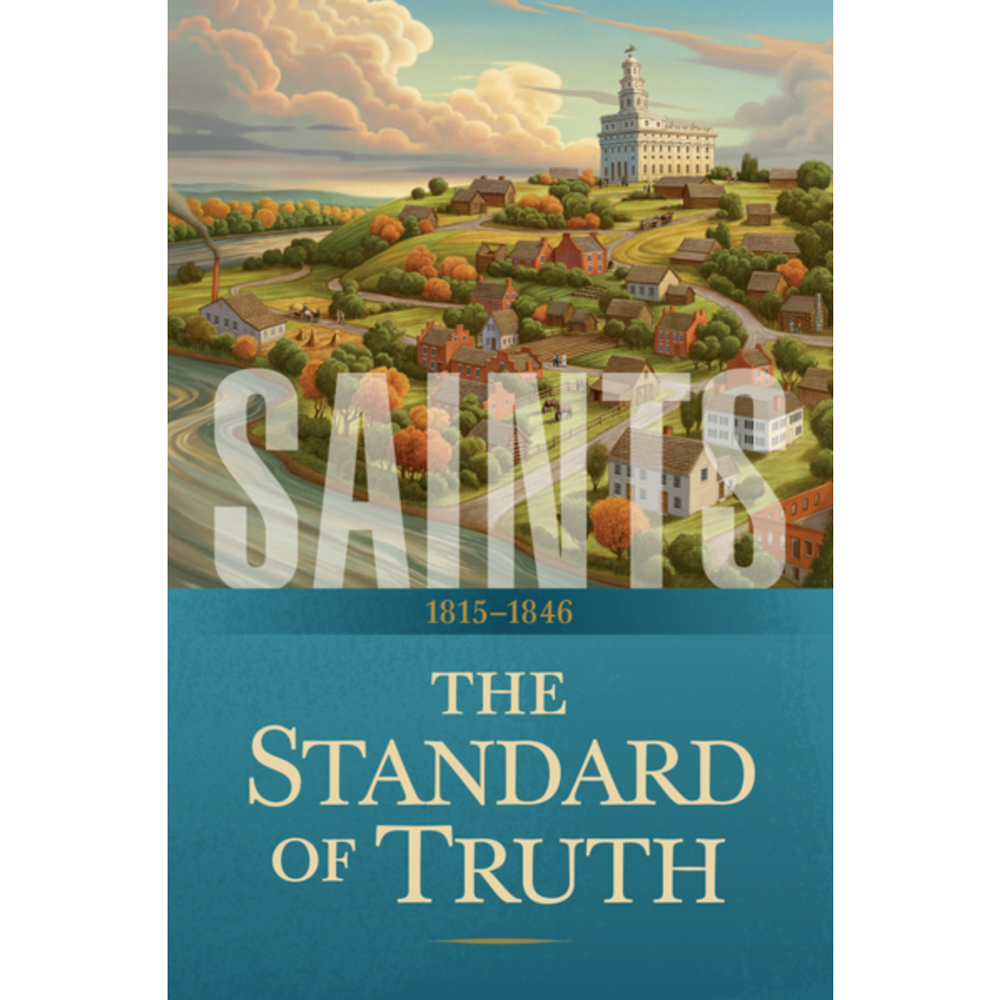 Saints, Vol. 1: The Standard of Truth, 1815-1846