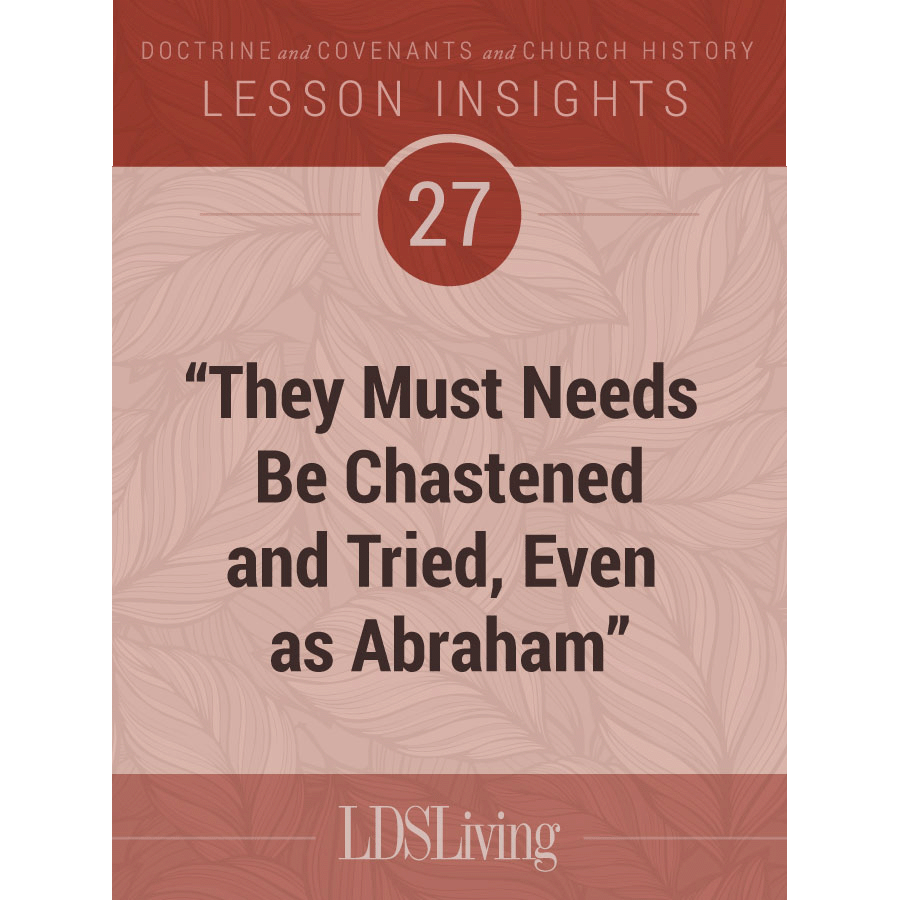 Lesson Insights Doctrine and Covenants and Church History #27