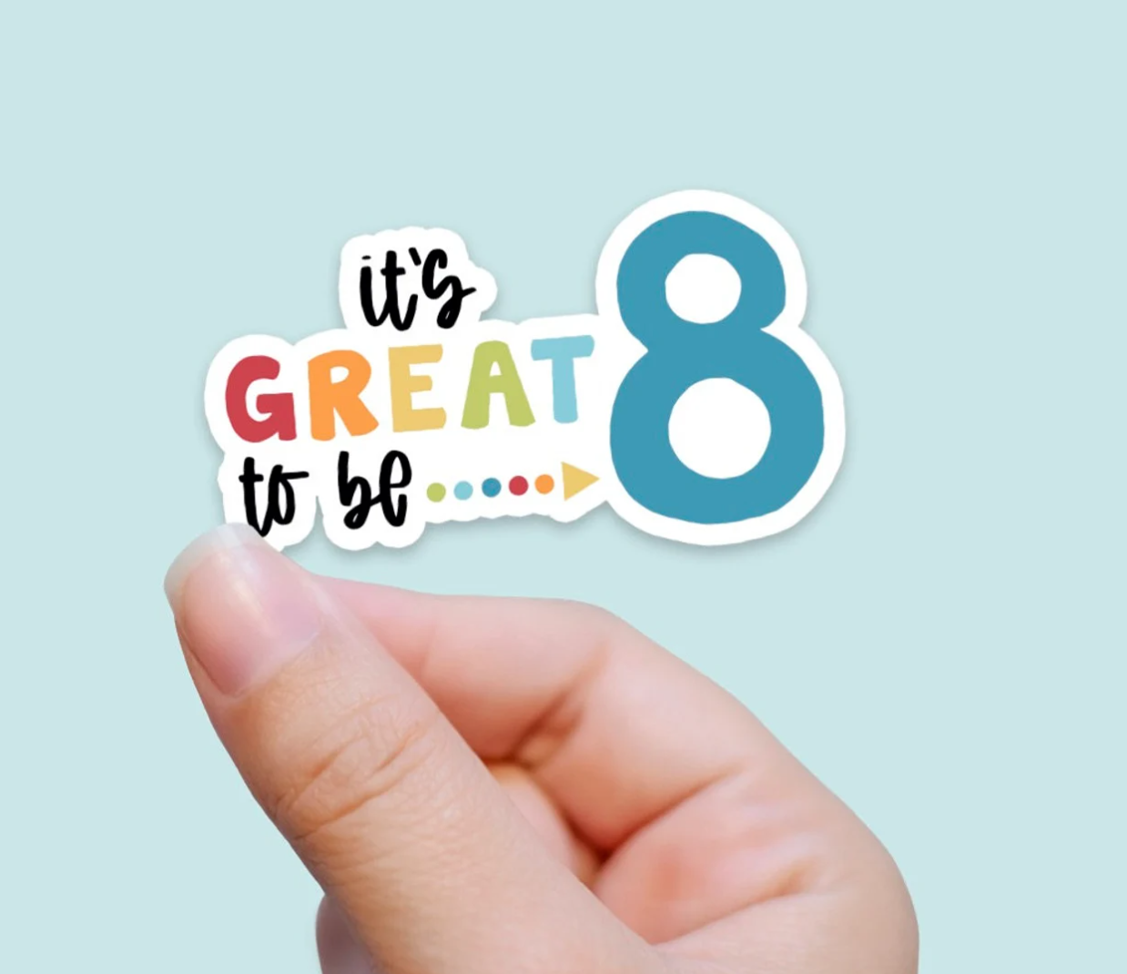 It's Great to be 8 Vinyl Sticker