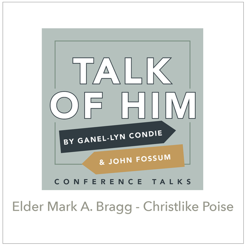 Conference Talks #3: Christlike Poise, Elder Mark A. Bragg, , large image number 2