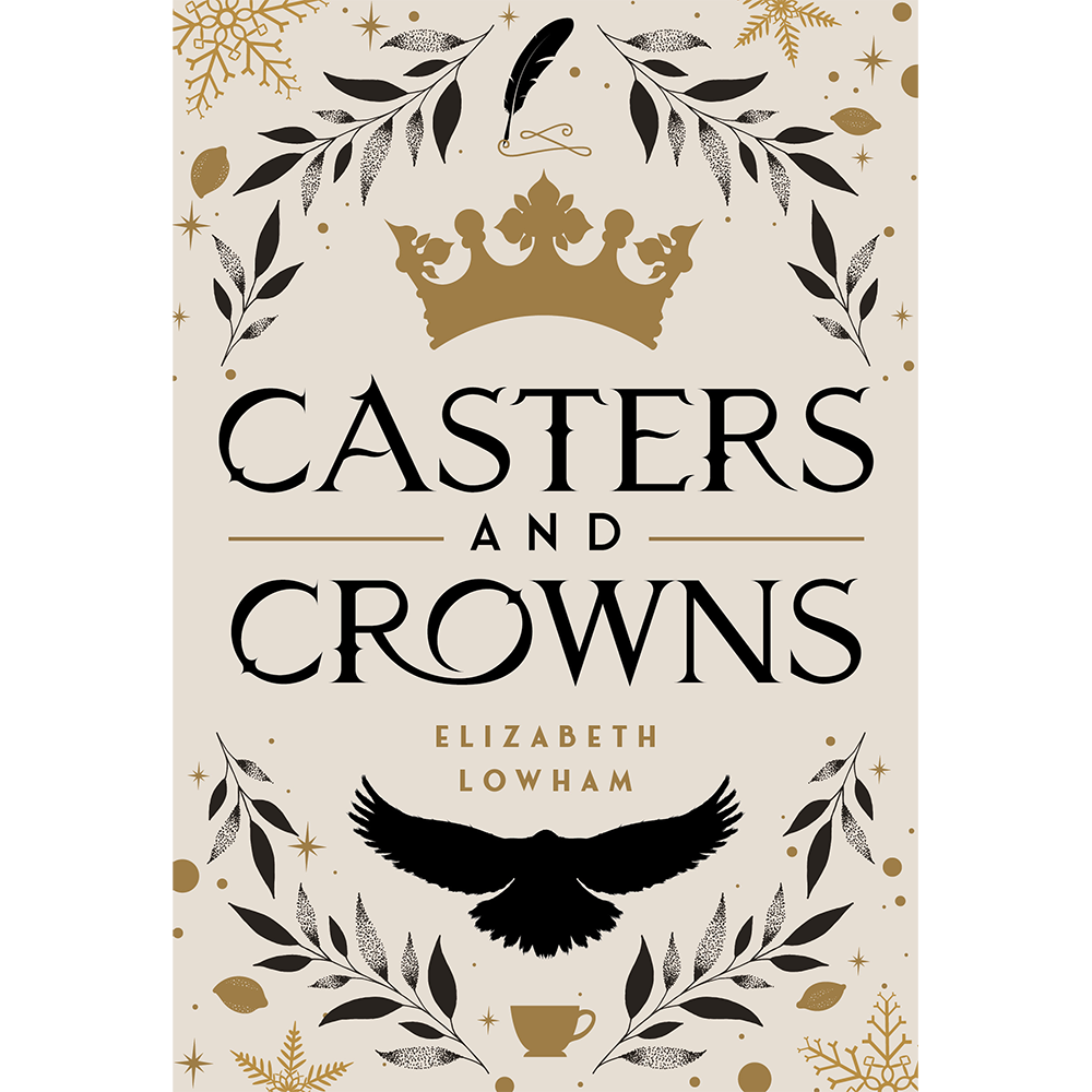 Casters and Crowns (Casters & Crowns Book 1)