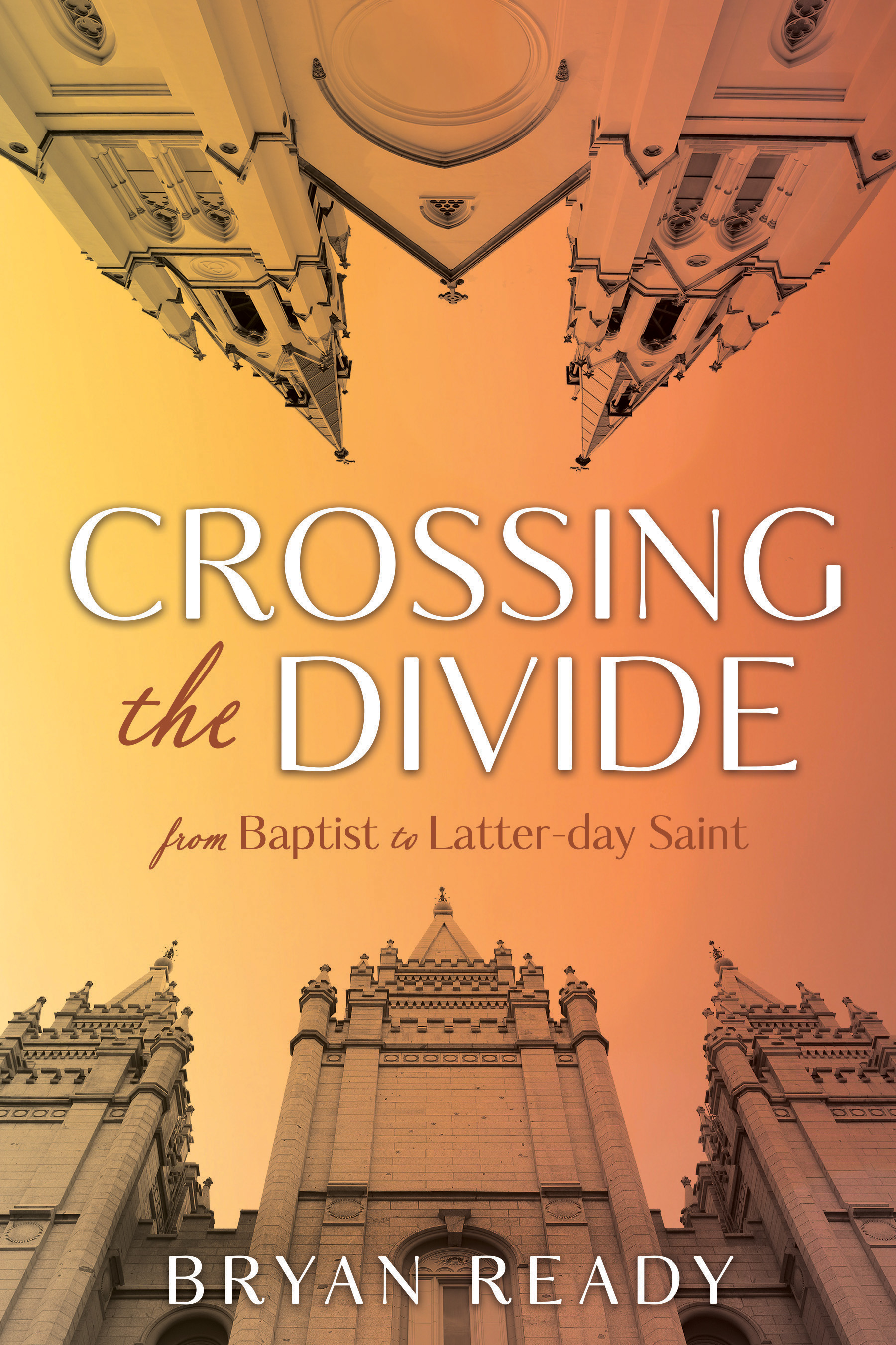 Crossing the Divide: One Baptist Pastor's Journey with the Church