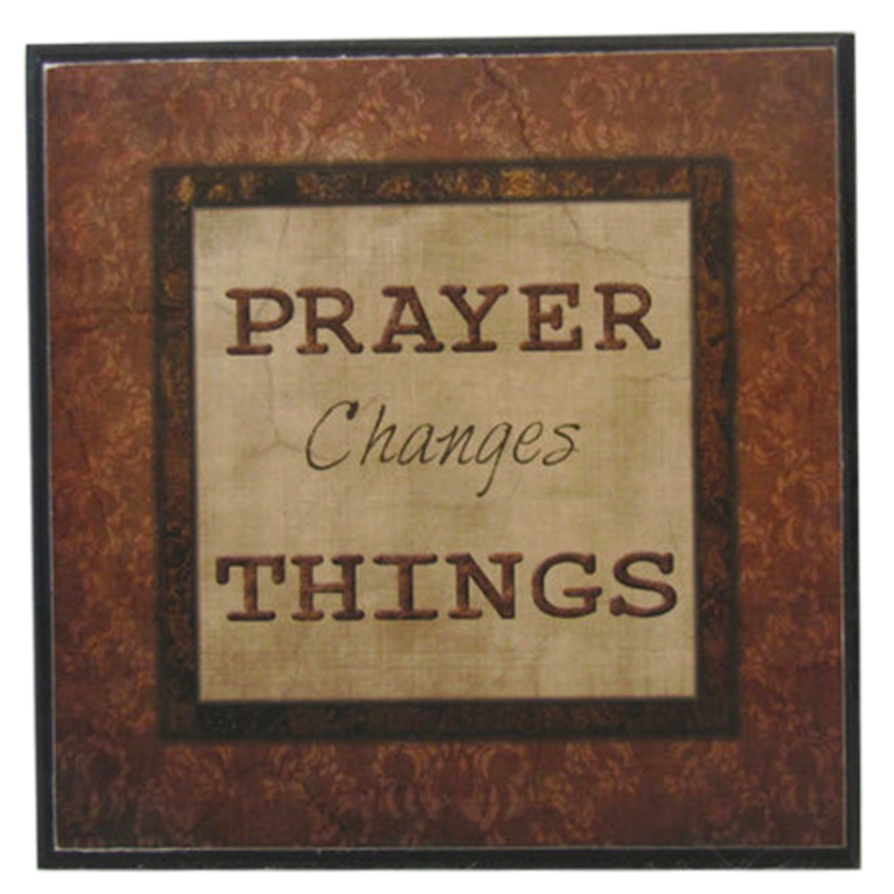 Prayer Changes Things (5x5 Wall Decor)