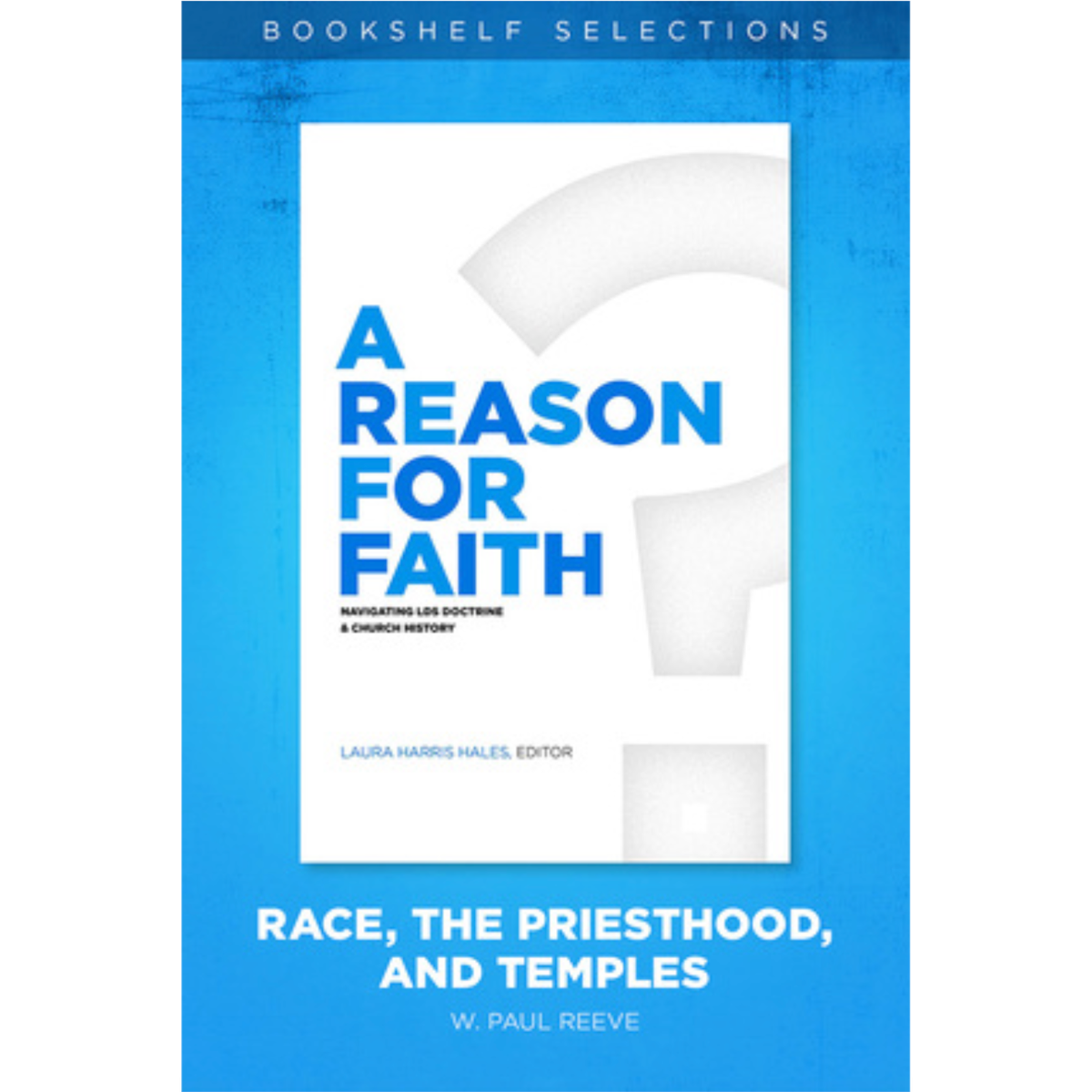 A Reason for Faith: Race, the Priesthood, and Temples