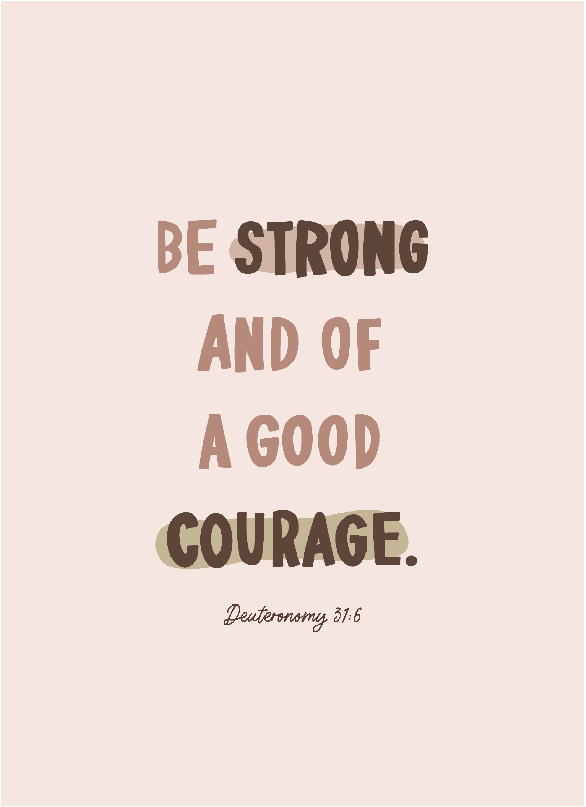 Be Strong and of a Good Courage 5x7 Print