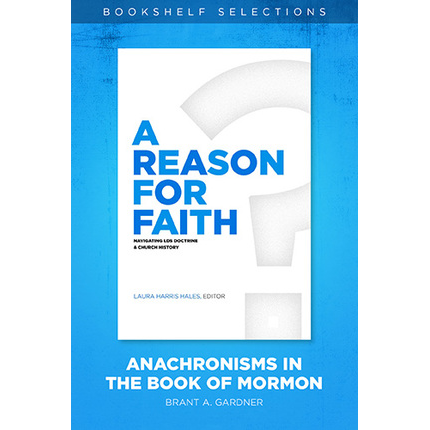 A Reason for Faith: Anachronisms in the Book of Mormon, , large image number 0