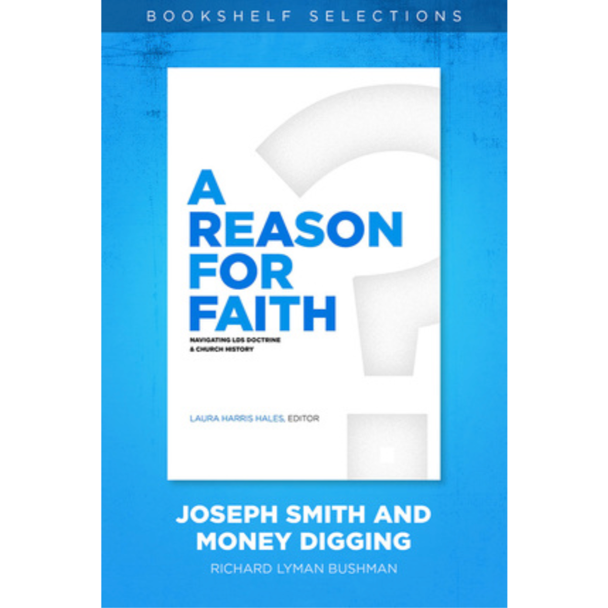 A Reason for Faith: Joseph Smith and Money Digging