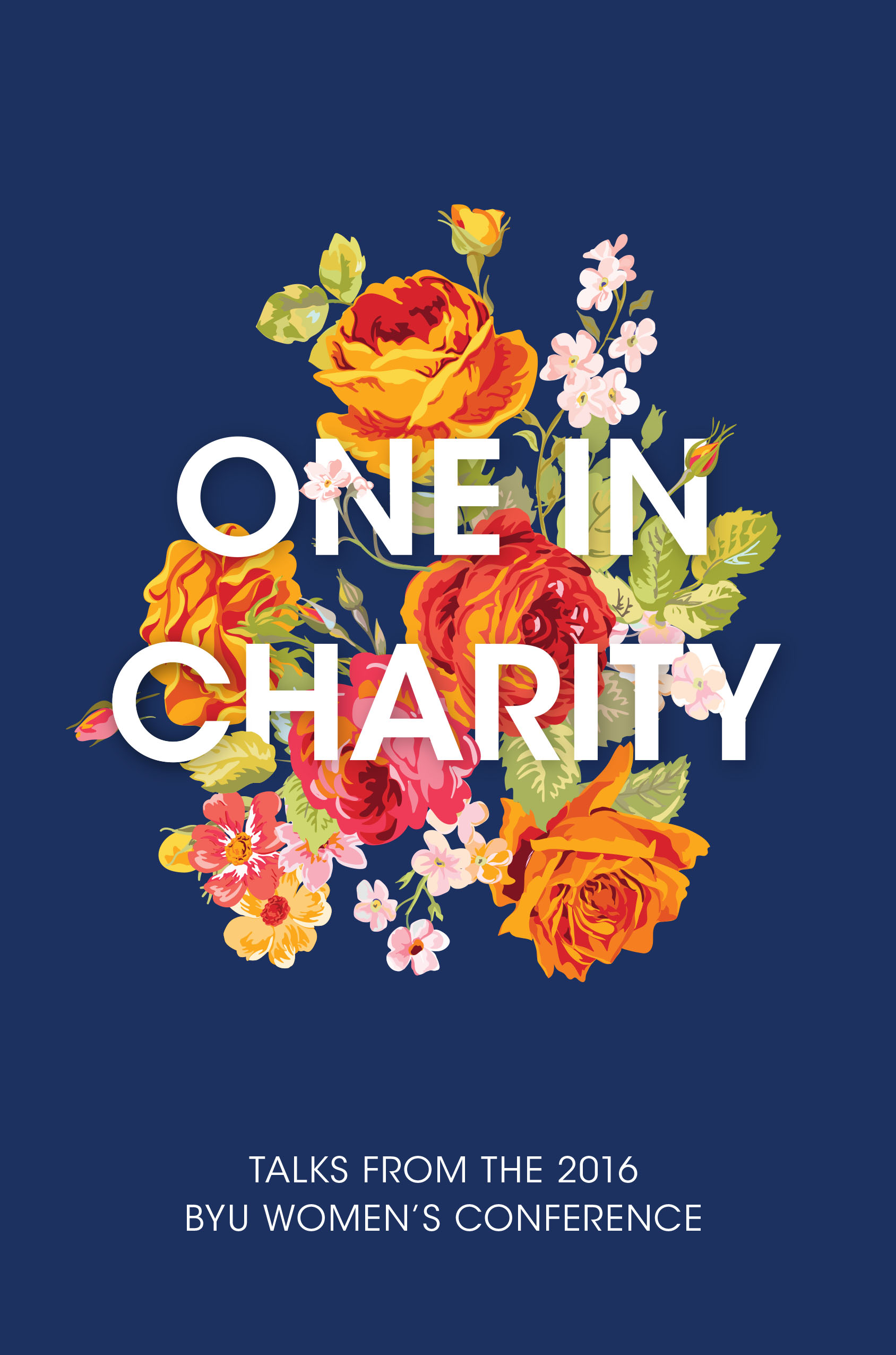 One in Charity: Talks from the 2016 BYU Women's  Conference