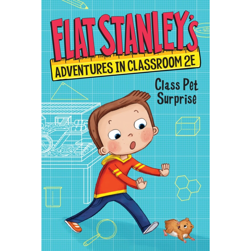 Class Pet Surprise (Flat Stanley's Adventures in Classroom 2E, Vol. 1)
