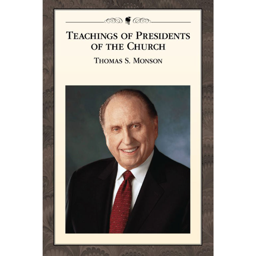 Teachings of the Presidents of the Church: Thomas S. Monson