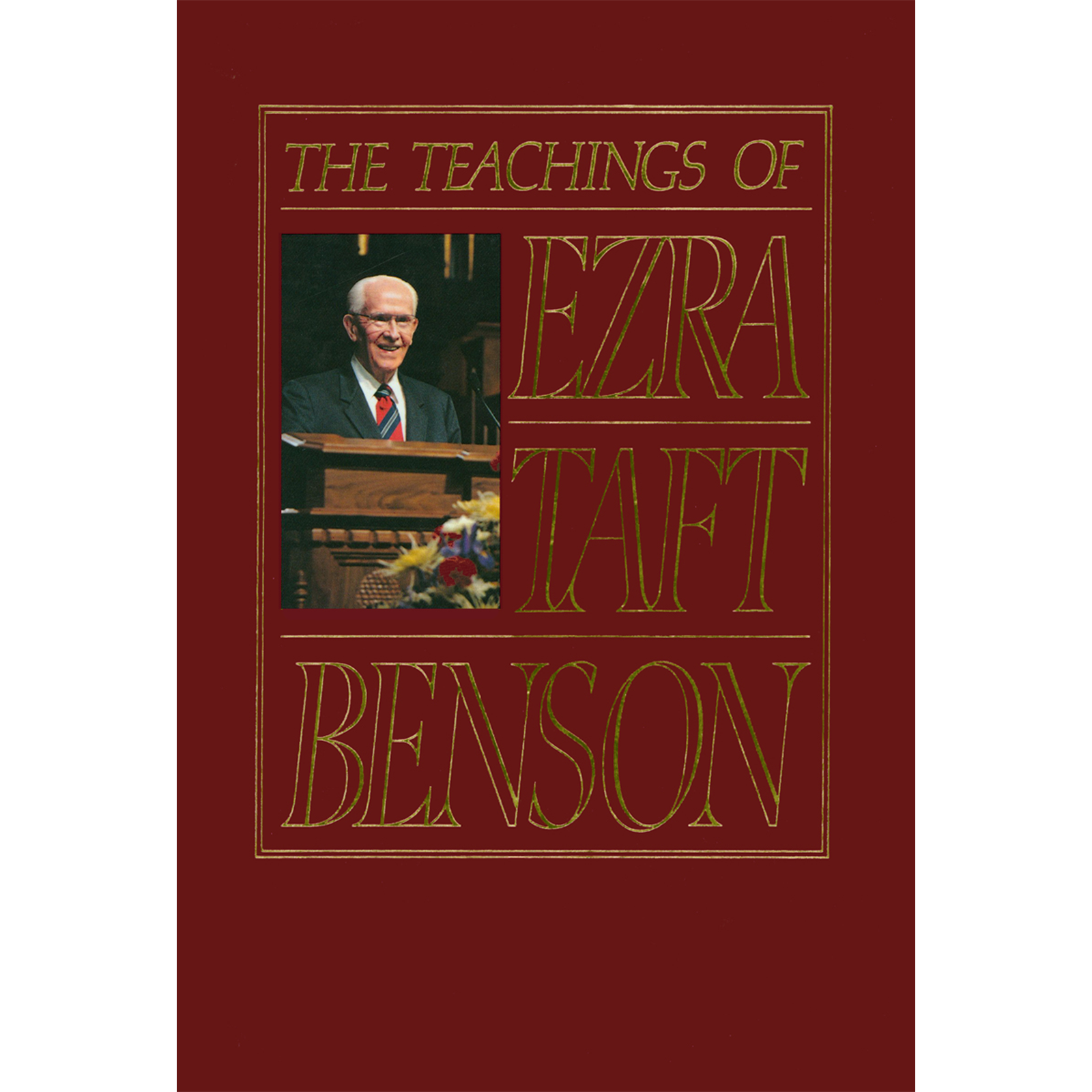 The Teachings of Ezra Taft Benson