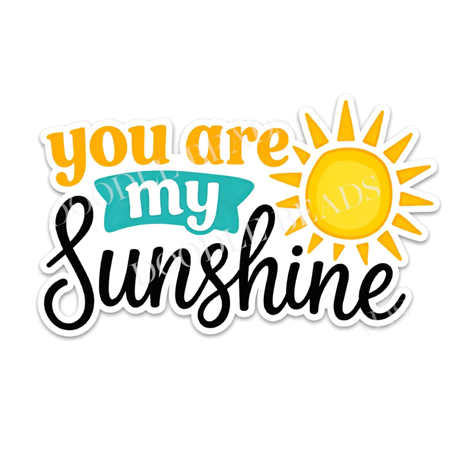You Are My Sunshine Sticker