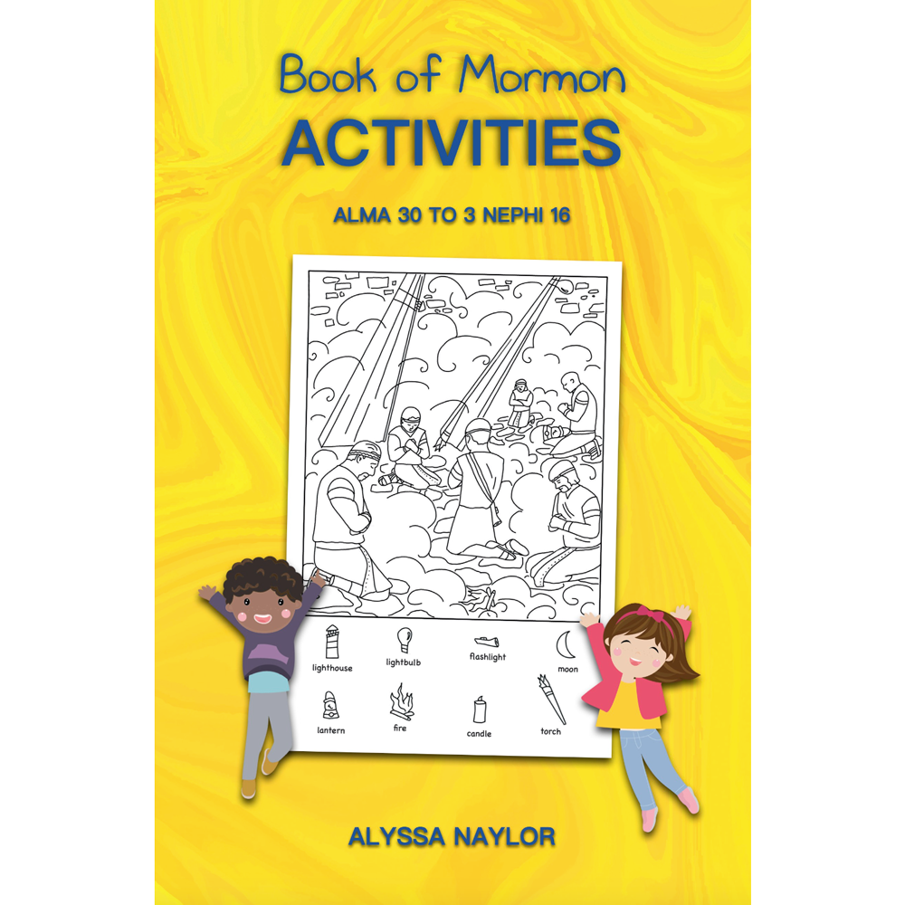 Book of Mormon Activities: Alma 30 to 3 Nephi 16