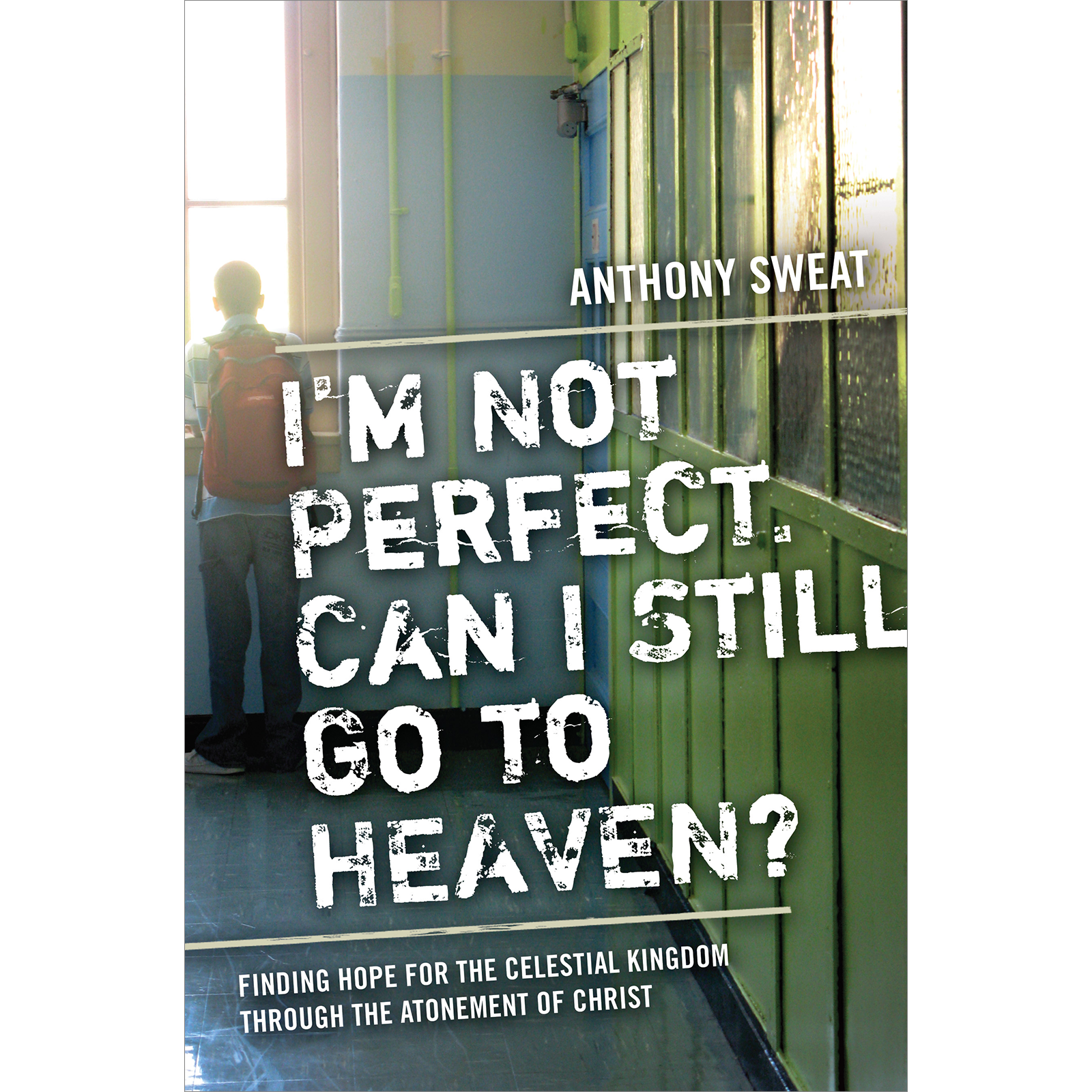 I'm Not Perfect, Can I Still Go To Heaven