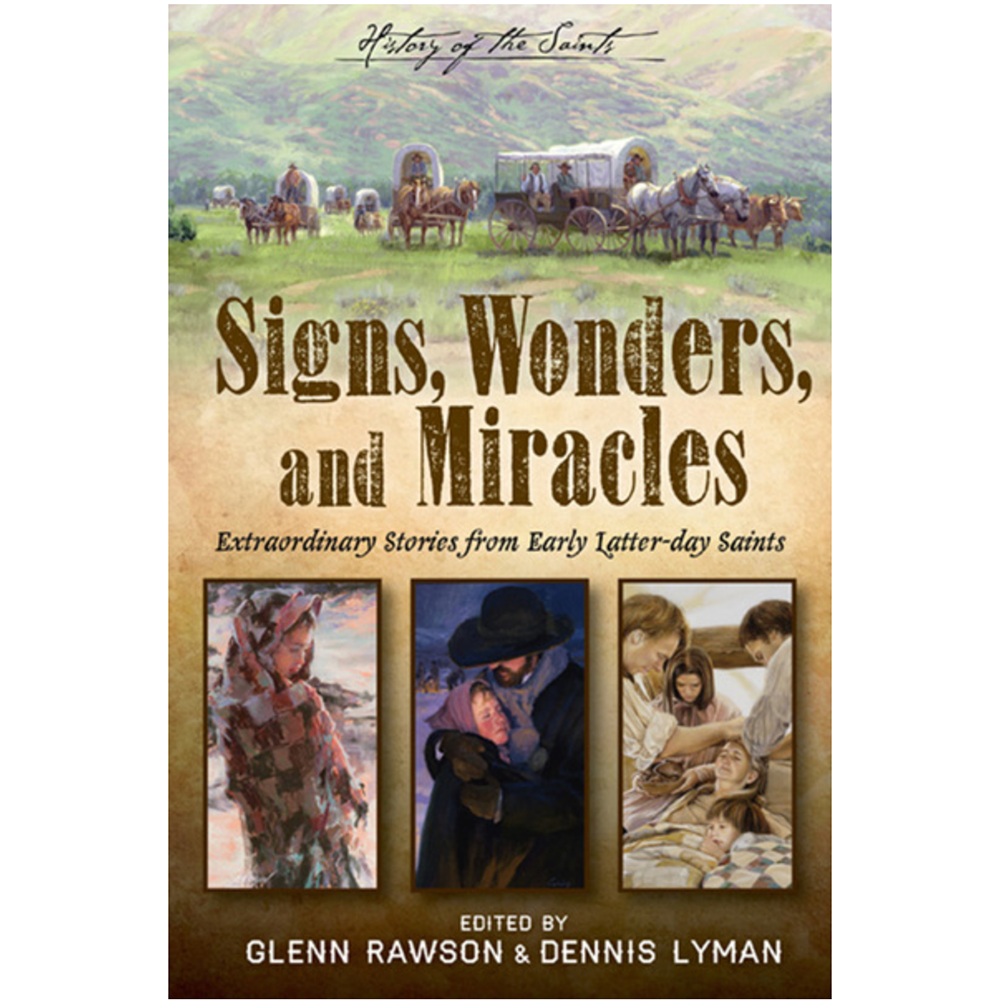 History of the Saints: Signs, Wonders, and Miracles