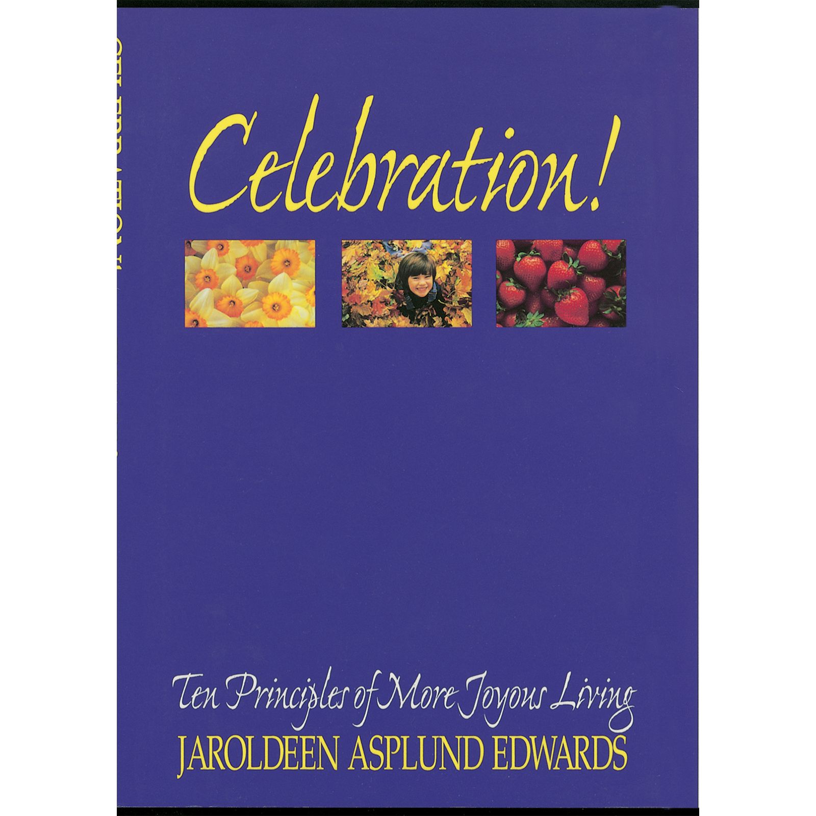 Celebration! Ten Principles of More Joyous Living
