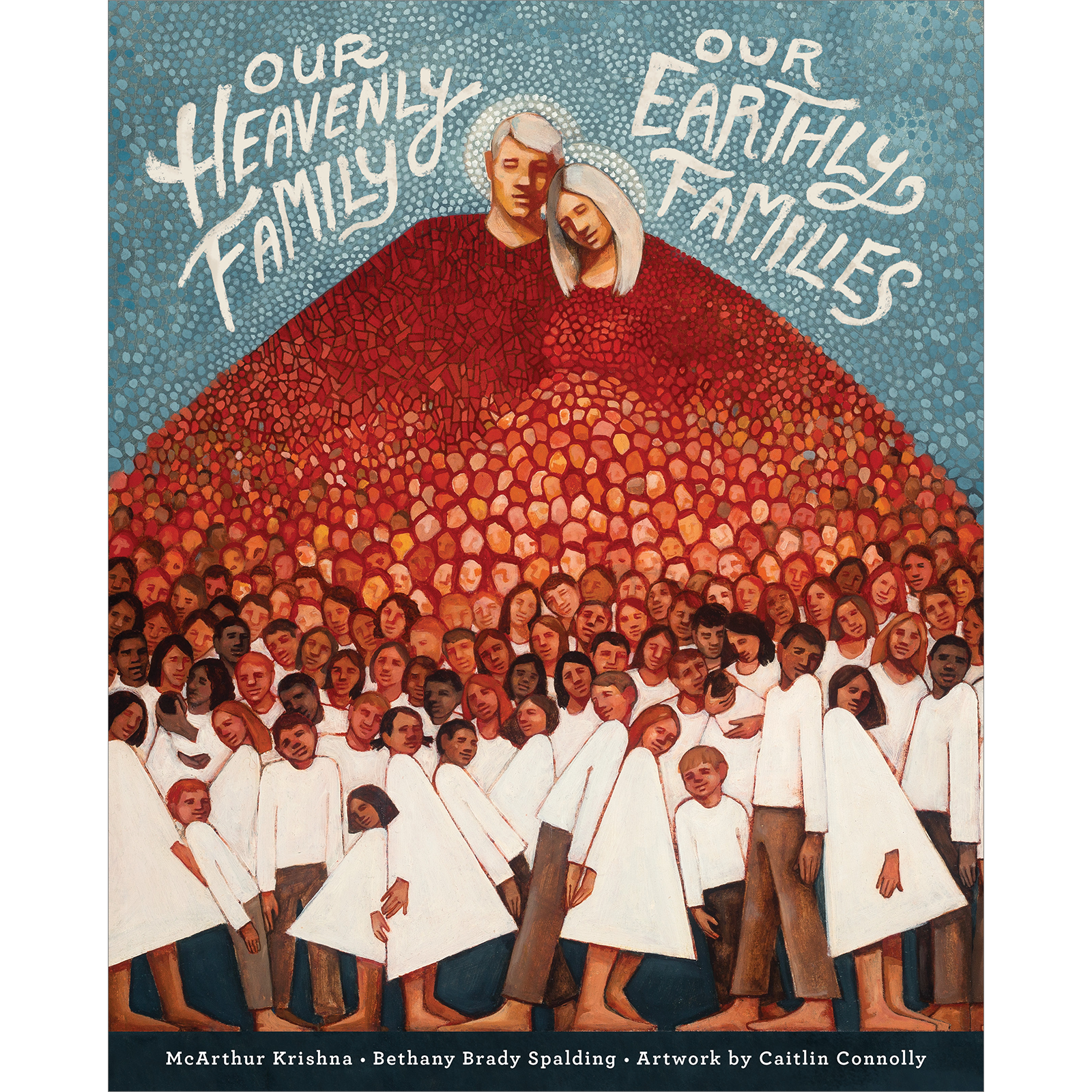 Our Heavenly Family, Our Earthly Families