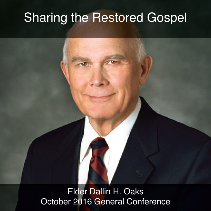 General Conference October 2016: Sharing the Restored Gospel