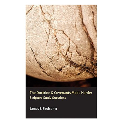 The Doctrine & Covenants Made Harder
