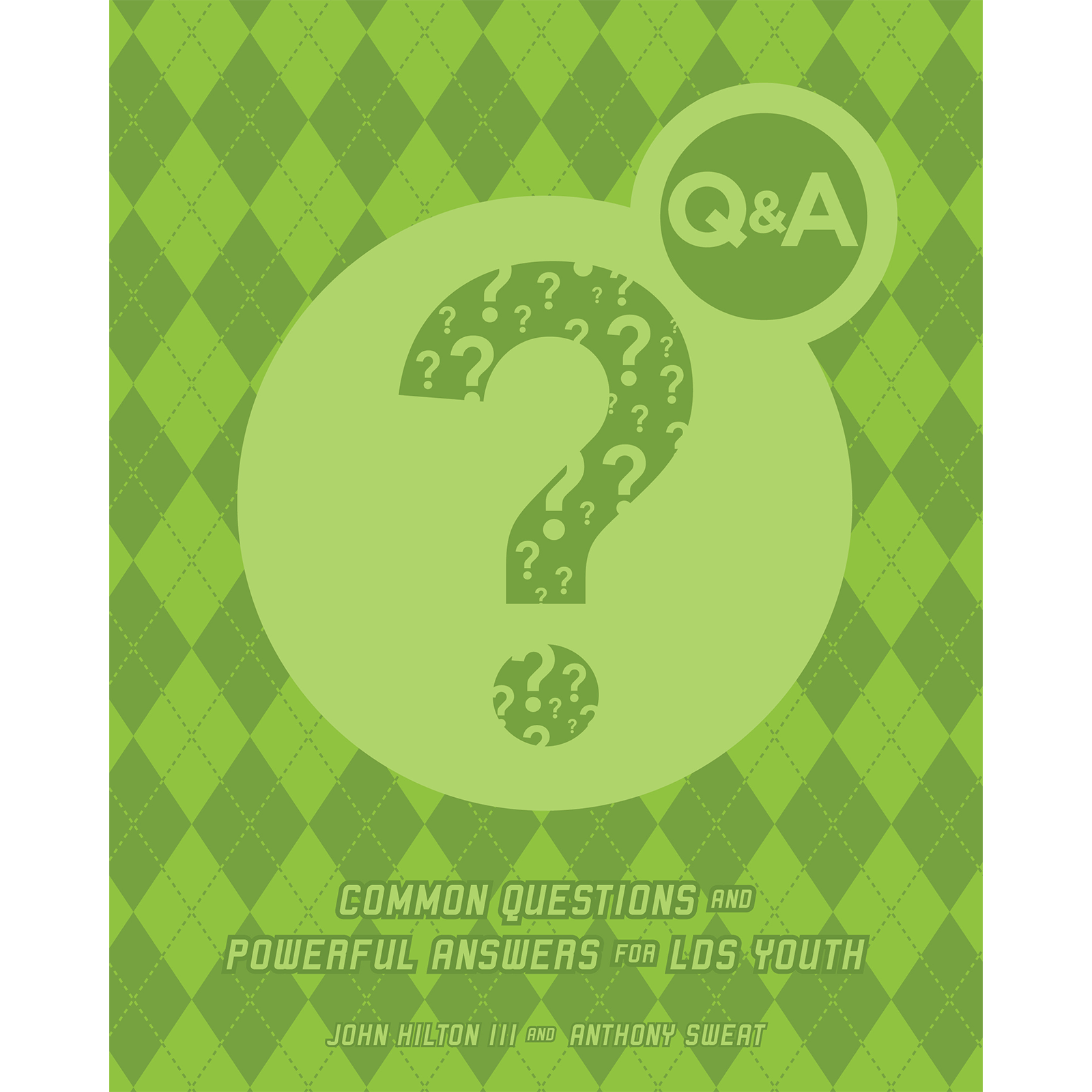 Q&A: Common Questions and Powerful Answers for LDS Youth