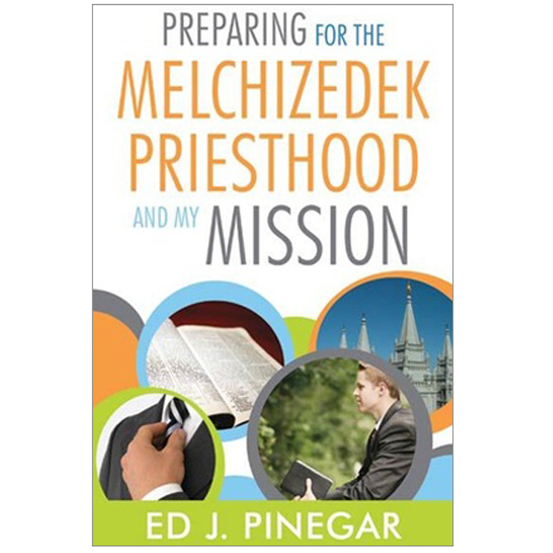 Preparing for the Melchizedek Priesthood and My Mission