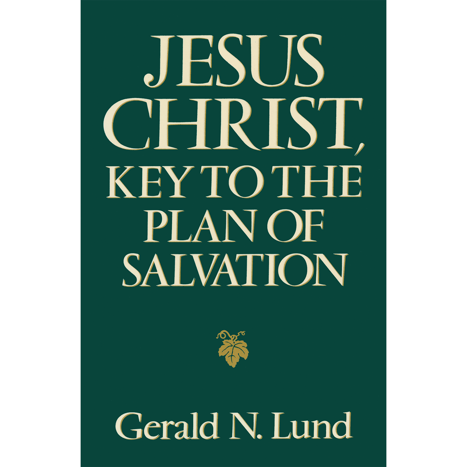 Jesus Christ, Key to the Plan of Salvation