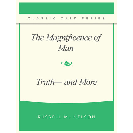 Classic Talk Series: The Magnificence of Man - Truth&mdash;and More